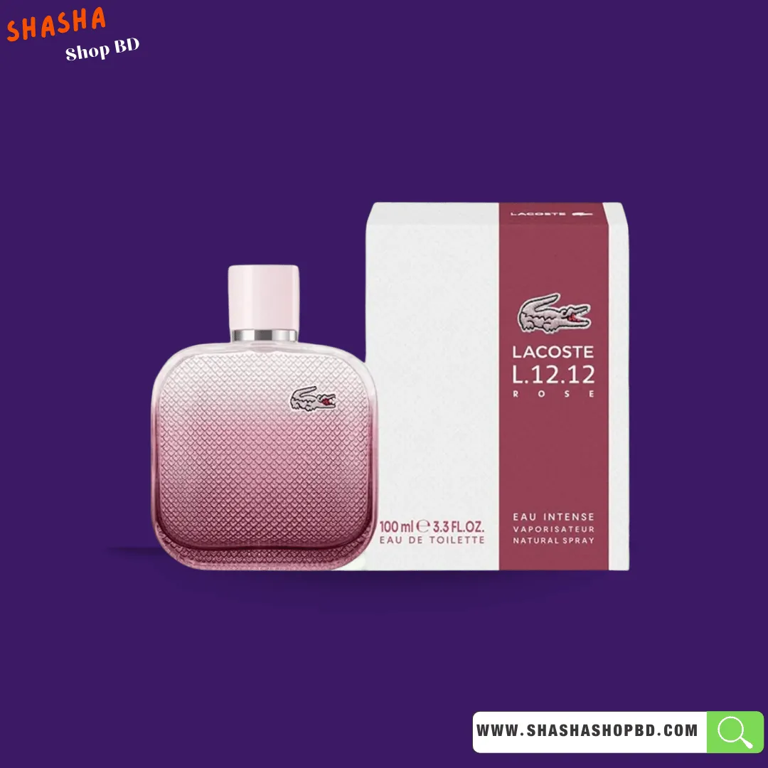 Lacoste L.12.12 Rose Eau Intense EDT Spray 100ml | ল্যাকোস্ট এল.১২.১২ রোজ পারফিউম | Shasha Shop BD